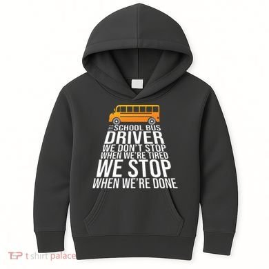 School Bus Driver Never Tired Quote Kids Hoodie