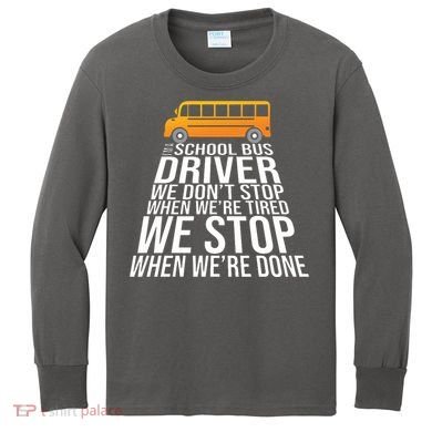 School Bus Driver Never Tired Quote Kids Long Sleeve Shirt
