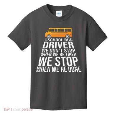 School Bus Driver Never Tired Quote Kids T-Shirt