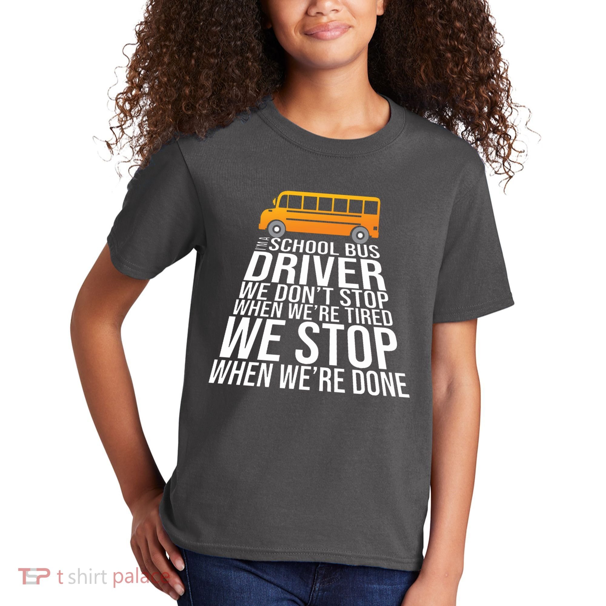 School Bus Driver Never Tired Quote Kids T-Shirt