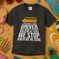 School Bus Driver Never Tired Quote Kids T-Shirt thumb 3