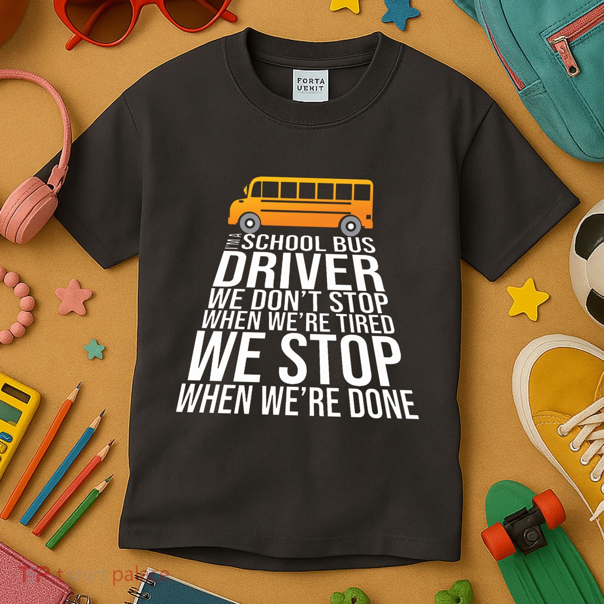 School Bus Driver Never Tired Quote Kids T-Shirt