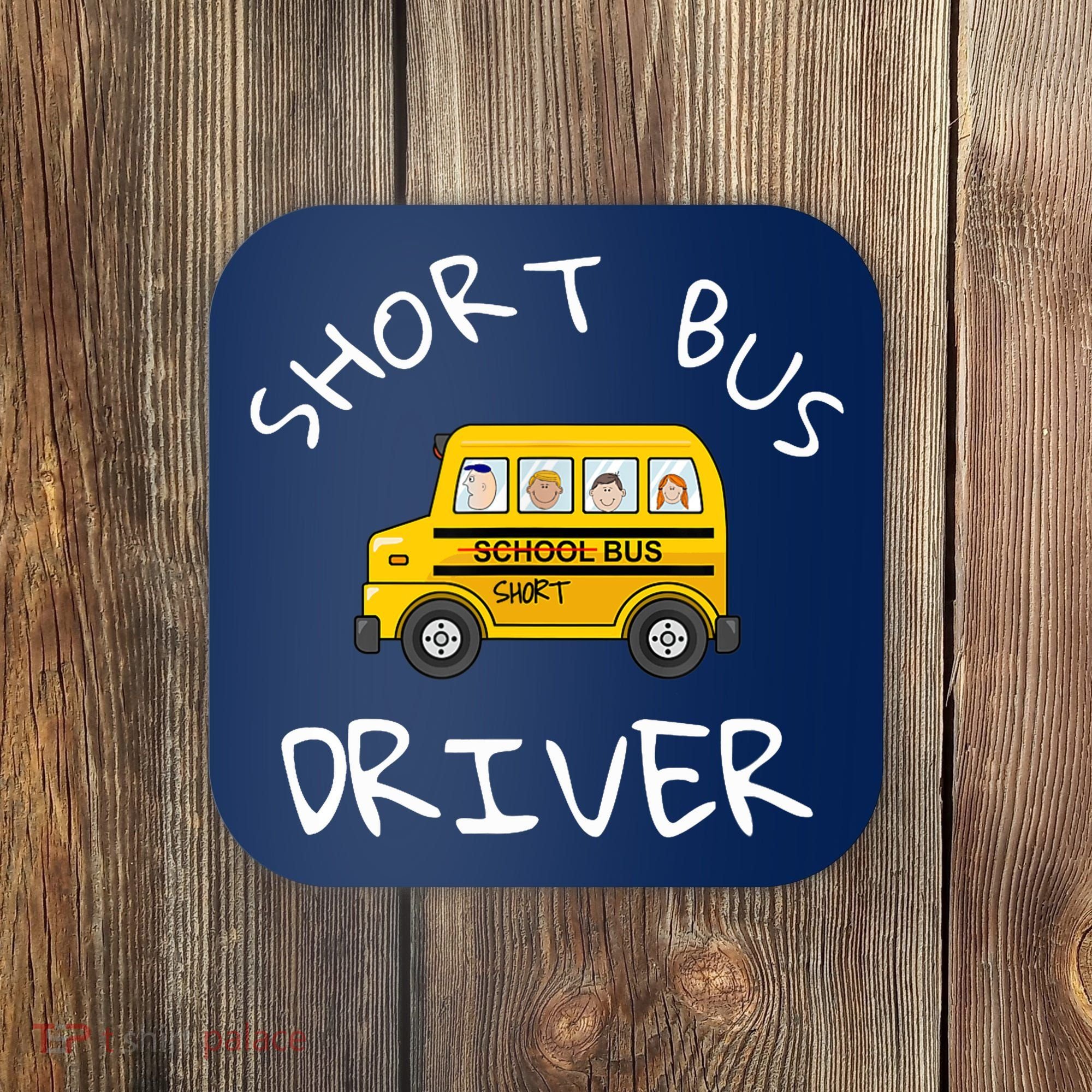 School bus driver Funny Novelty School Bus Driver Coaster