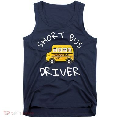 School bus driver Funny Novelty School Bus Driver Tank Top