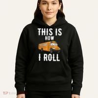 School Bus Driver This How I Roll Gift Hoodie thumb 5