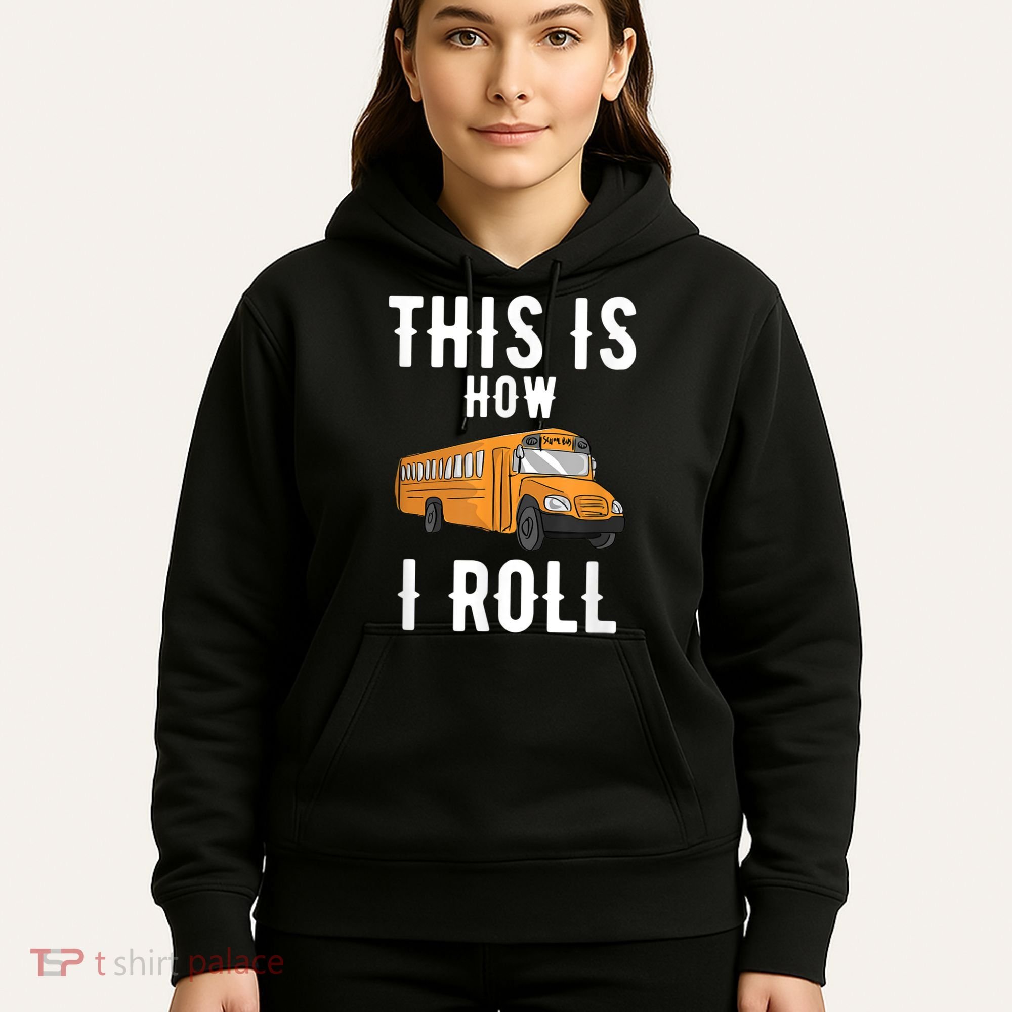 School Bus Driver This How I Roll Gift Hoodie