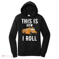 School Bus Driver This How I Roll Gift Women's Hoodie thumb 0