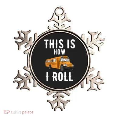 School Bus Driver This How I Roll Gift Ornament