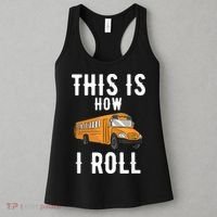 School Bus Driver This How I Roll Gift Women's Tank Top thumb 3