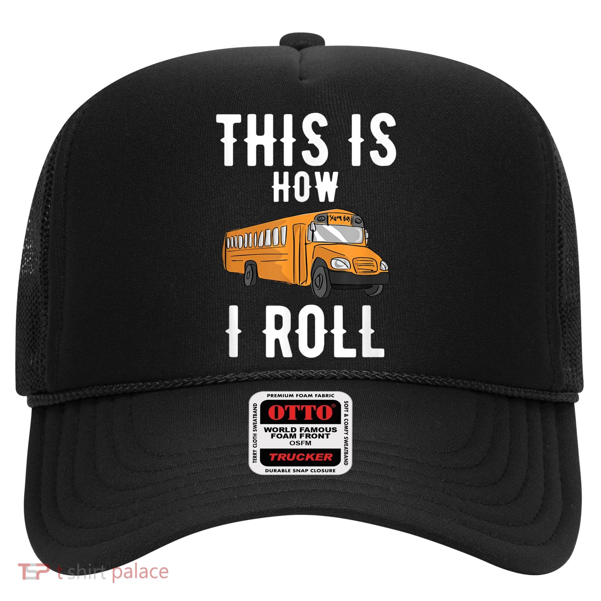 School Bus Driver This How I Roll Gift Hat