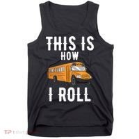 School Bus Driver This How I Roll Gift Tank Top thumb 0