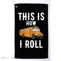 School Bus Driver This How I Roll Gift Golf Towel thumb 0