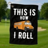 School Bus Driver This How I Roll Gift Golf Towel thumb 1