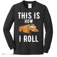 School Bus Driver This How I Roll Gift Kids Long Sleeve Shirt thumb 0