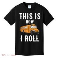 School Bus Driver This How I Roll Gift Kids T-Shirt thumb 0