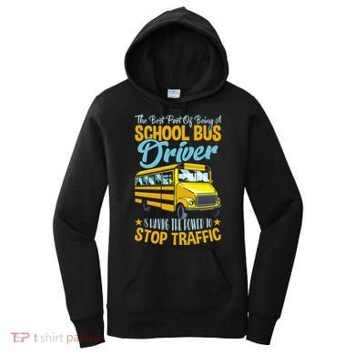 School Bus Driver Can Stop Traffic Gift School Bus Gift Cool Gift Women's Hoodie