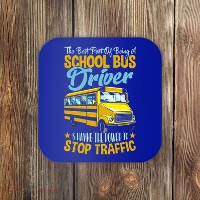 School Bus Driver Can Stop Traffic Gift School Bus Gift Cool Gift Coaster
