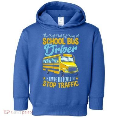 School Bus Driver Can Stop Traffic Gift School Bus Gift Cool Gift Toddler Hoodie
