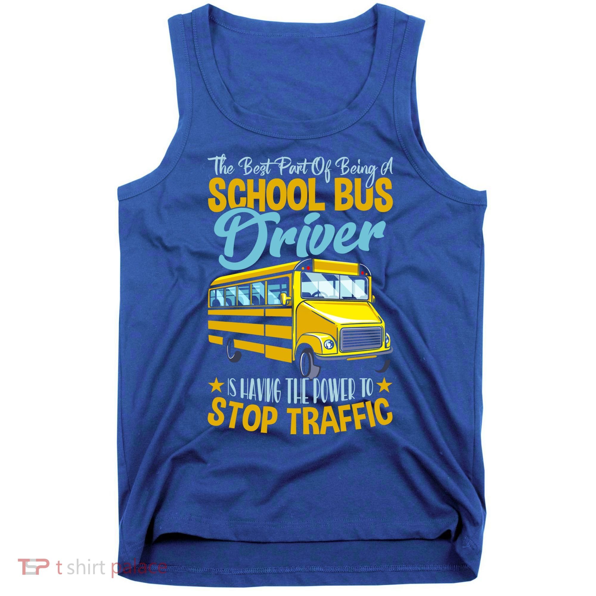 School Bus Driver Can Stop Traffic Gift School Bus Gift Cool Gift Tank Top