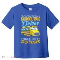 School Bus Driver Can Stop Traffic Gift School Bus Gift Cool Gift Toddler T-Shirt thumb 0