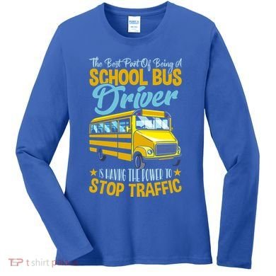 School Bus Driver Can Stop Traffic Gift School Bus Gift Cool Gift Women's Long Sleeve Shirt
