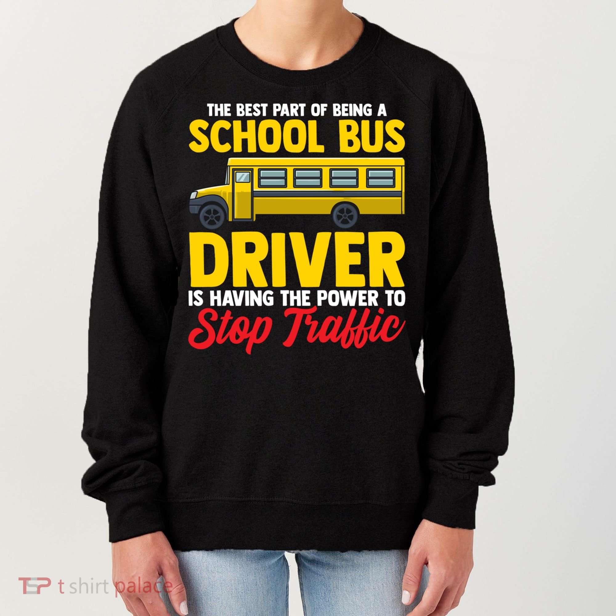 School Bus Driver Can Stop Traffic School Bus Gift Cool Gift Women's Sweatshirt