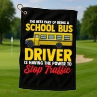 School Bus Driver Can Stop Traffic School Bus Gift Cool Gift Golf Towel thumb 1