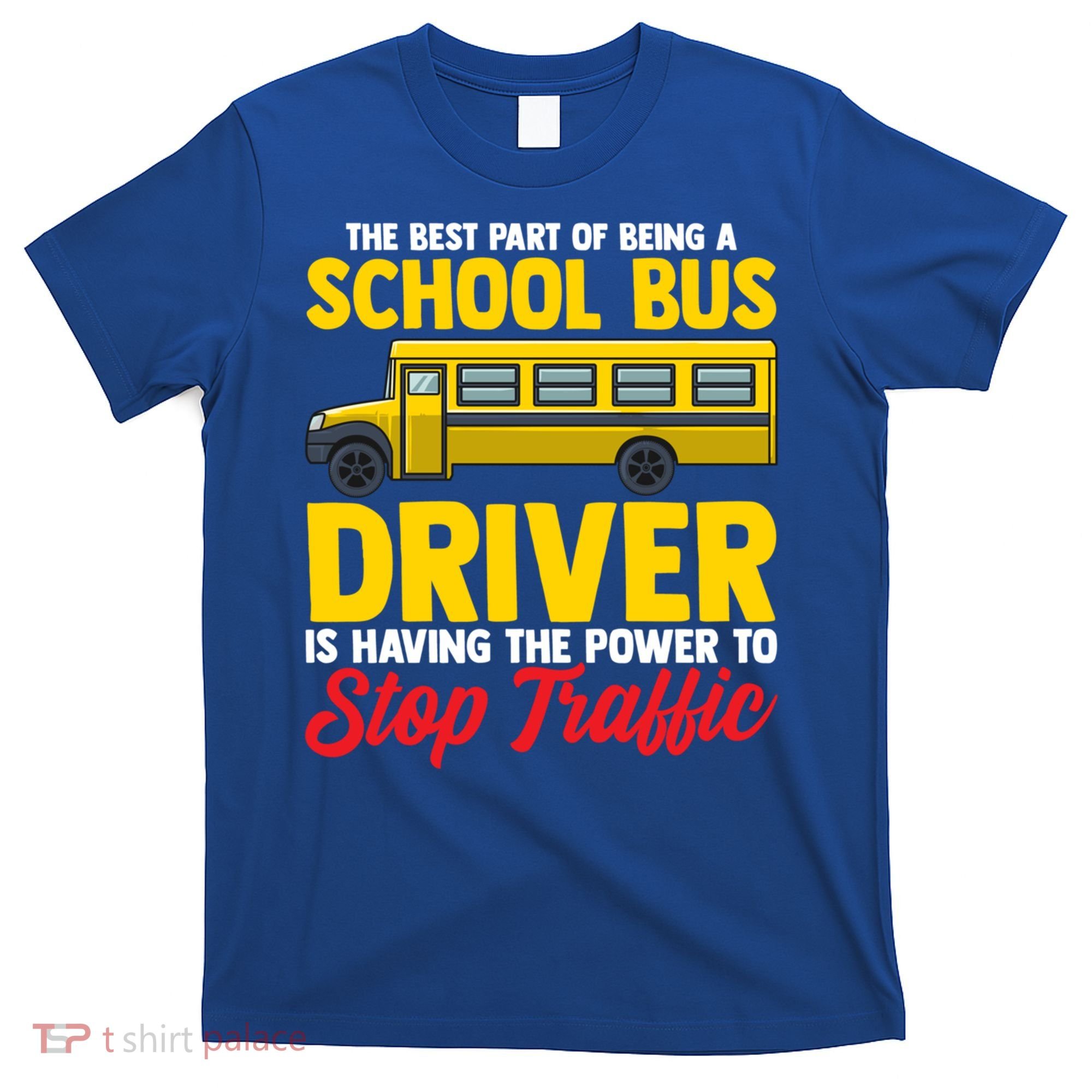 School Bus Driver Can Stop Traffic School Bus Gift Cool Gift T-Shirt