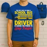 School Bus Driver Can Stop Traffic School Bus Gift Cool Gift T-Shirt thumb 6
