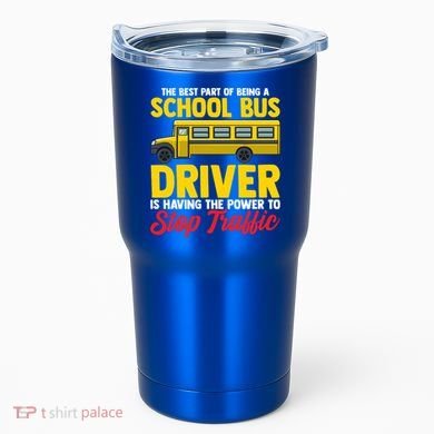 School Bus Driver Can Stop Traffic School Bus Gift Cool Gift Tumbler