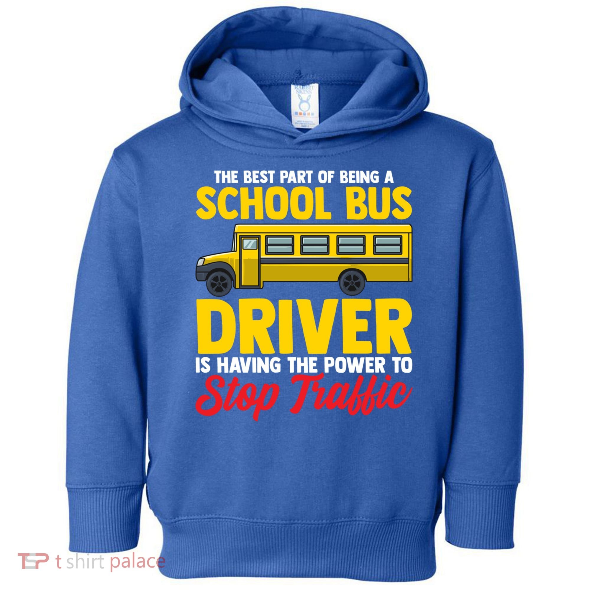 School Bus Driver Can Stop Traffic School Bus Gift Cool Gift Toddler Hoodie