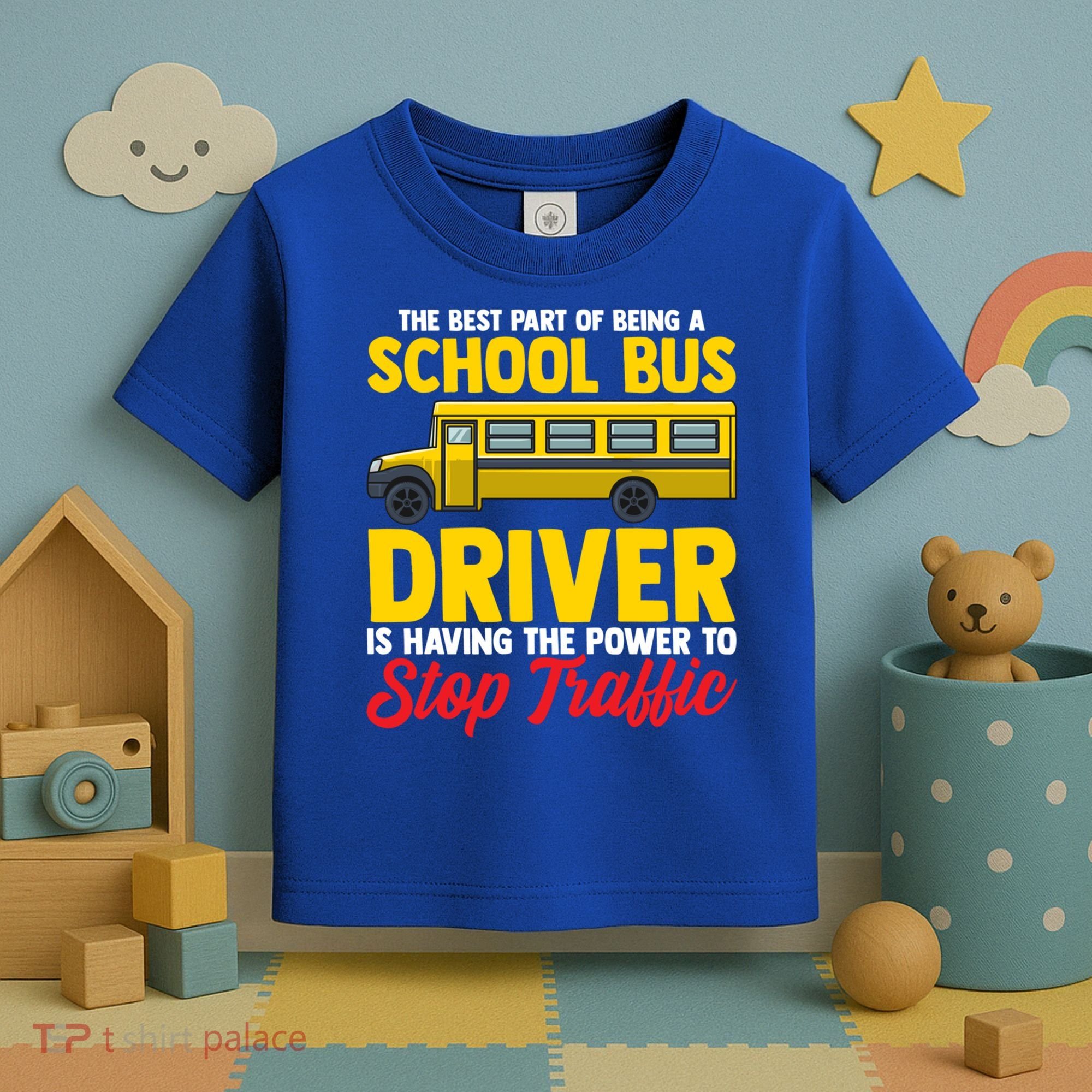 School Bus Driver Can Stop Traffic School Bus Gift Cool Gift Toddler T-Shirt