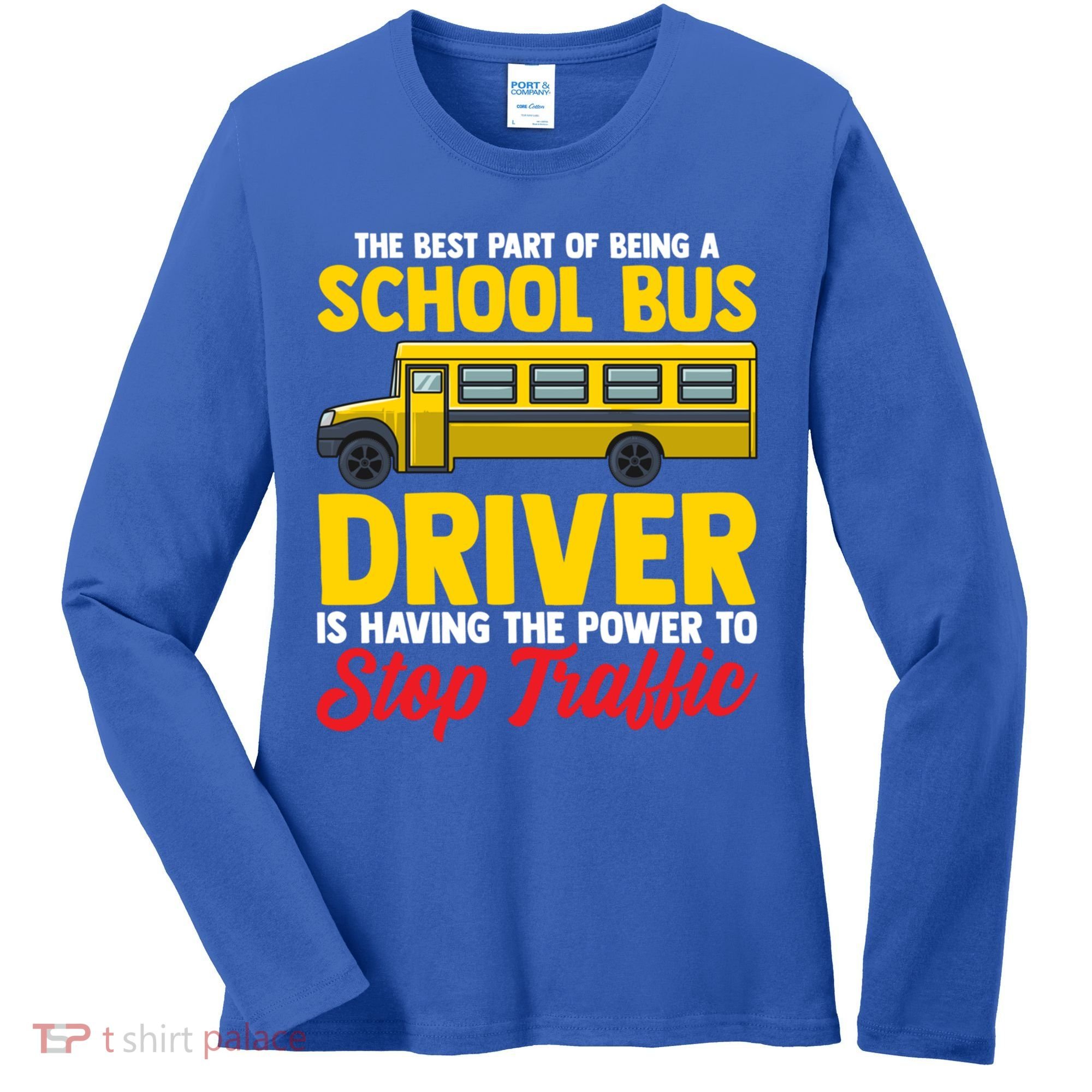 School Bus Driver Can Stop Traffic School Bus Gift Cool Gift Women's Long Sleeve Shirt