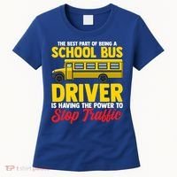 School Bus Driver Can Stop Traffic School Bus Gift Cool Gift Women's T-Shirt thumb 0