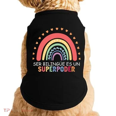 Ser Bilingue Es Un Superpoder Spanish Teacher Back To School Doggie Tank