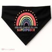 Ser Bilingue Es Un Superpoder Spanish Teacher Back To School USA-Made Doggie Bandana thumb 0