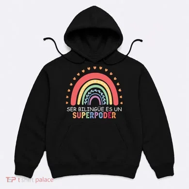 Ser Bilingue Es Un Superpoder Spanish Teacher Back To School Hoodie