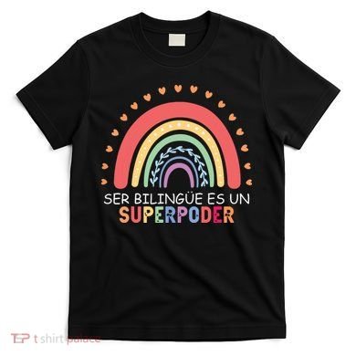 Ser Bilingue Es Un Superpoder Spanish Teacher Back To School T-Shirt