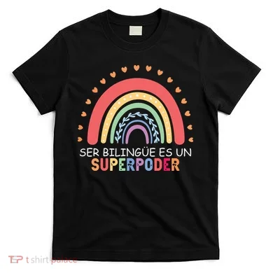 Ser Bilingue Es Un Superpoder Spanish Teacher Back To School T-Shirt