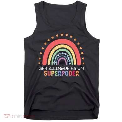 Ser Bilingue Es Un Superpoder Spanish Teacher Back To School Tank Top
