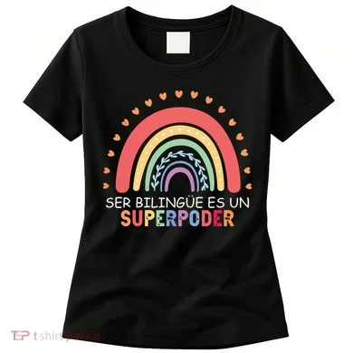 Ser Bilingue Es Un Superpoder Spanish Teacher Back To School Women's T-Shirt