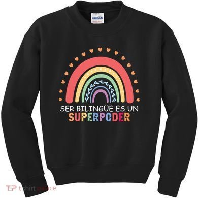 Ser Bilingue Es Un Superpoder Spanish Teacher Back To School Kids Sweatshirt
