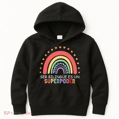 Ser Bilingue Es Un Superpoder Spanish Teacher Back To School Kids Hoodie