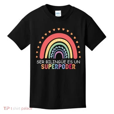 Ser Bilingue Es Un Superpoder Spanish Teacher Back To School Kids T-Shirt