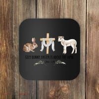 Silly Bunny Easter Is About The Lamb God Jesus Easter Day Faith Coaster thumb 0