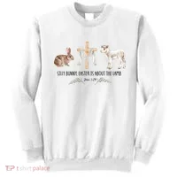 Silly Bunny Easter Is About The Lamb God Jesus Easter Day Faith Sweatshirt thumb 0