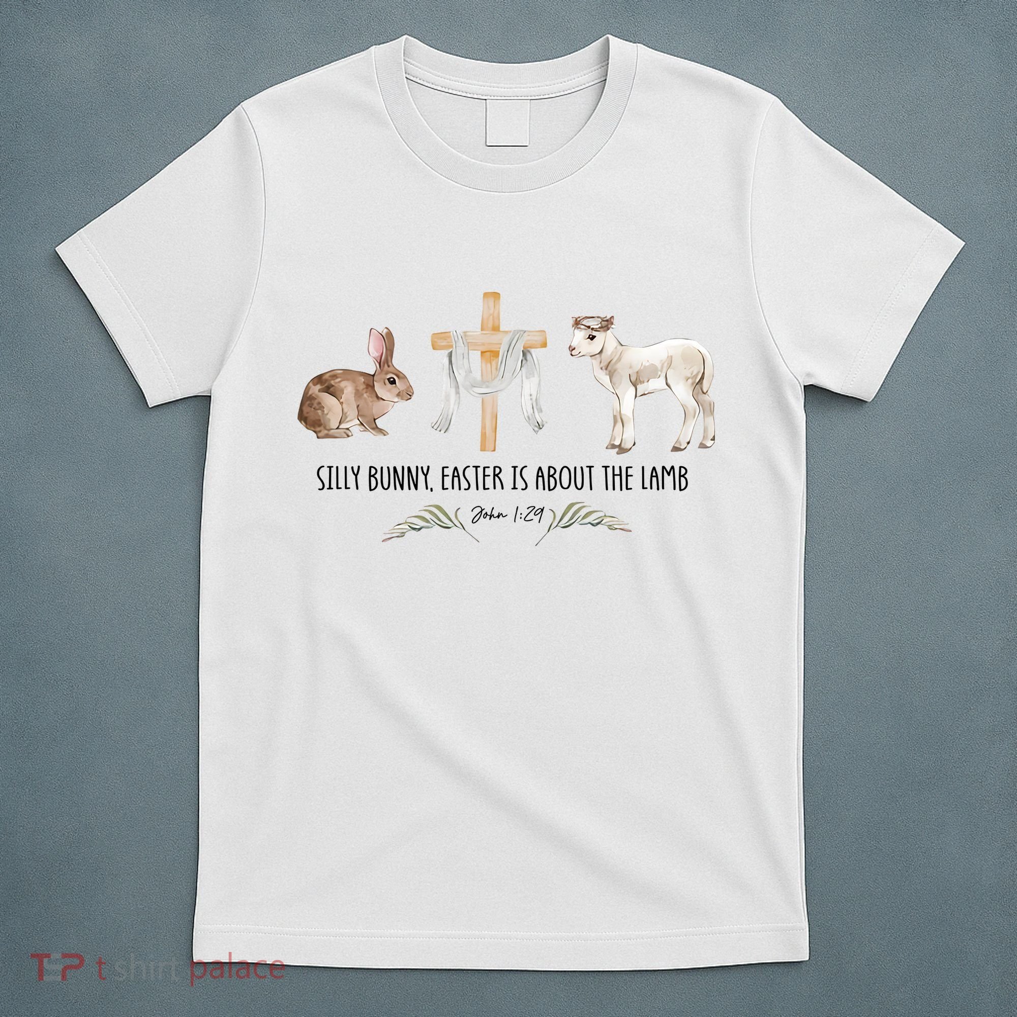 Silly Bunny Easter Is About The Lamb God Jesus Easter Day Faith T-Shirt