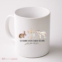 Silly Bunny Easter Is About The Lamb God Jesus Easter Day Faith Coffee Mug thumb 0