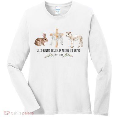 Silly Bunny Easter Is About The Lamb God Jesus Easter Day Faith Women's Long Sleeve Shirt