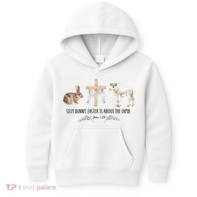 Silly Bunny Easter Is About The Lamb God Jesus Easter Day Faith Kids Hoodie